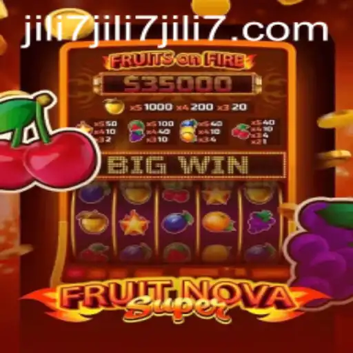 FruitNovaSuper: Dive into the World of Jili7's Exciting Gameplay